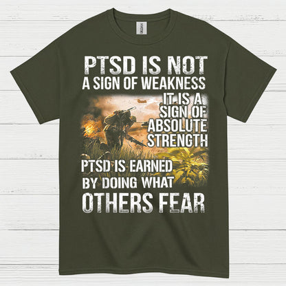 PTSD Is Not A Sign Of Weakness Veteran T-Shirt