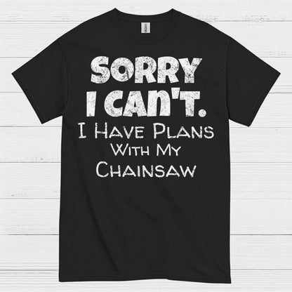Sorry I Can’t I Have Plans Quote T Shirt