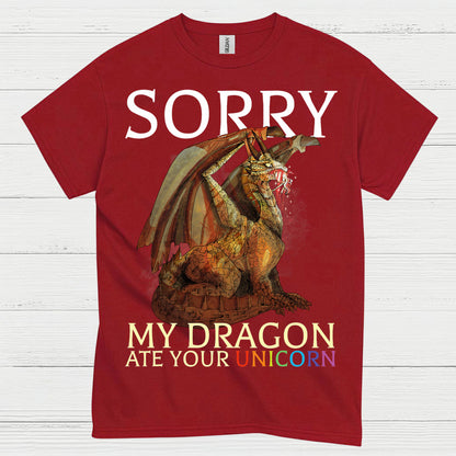 Sorry My Dragon Ate Your Unicorn T Shirt