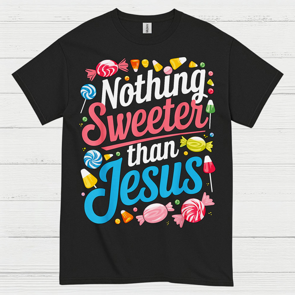 Nothing Sweeter Than Jesus Christian T Shirt