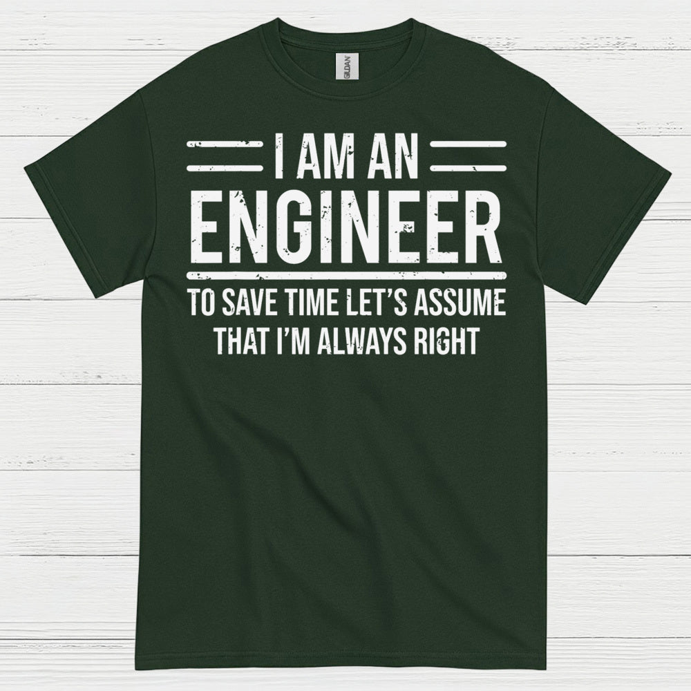 Always Right Engineer Humor T Shirt