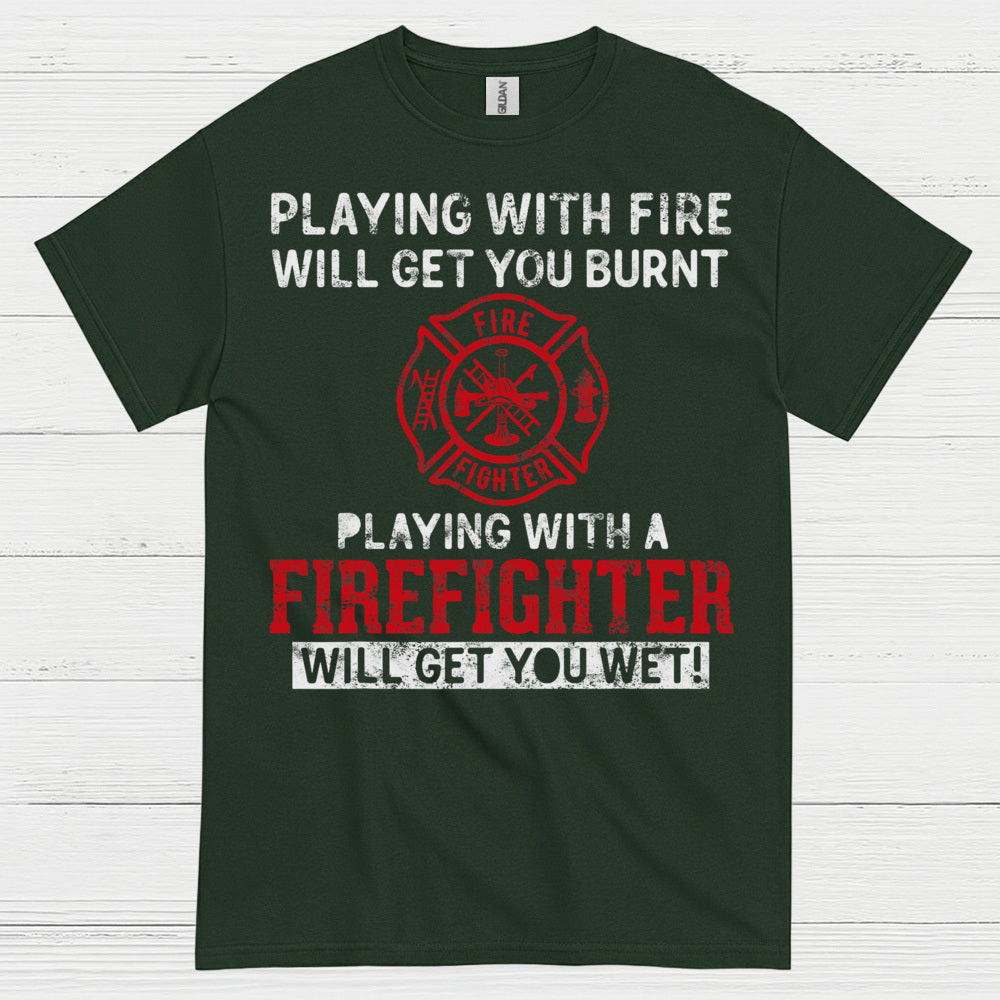 Playing With a Firefighter Humor T Shirt