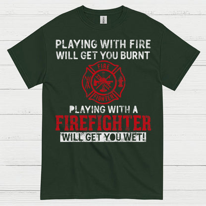 Playing With a Firefighter Humor T Shirt