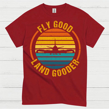 Fly Good Land Gooder Retro Aviation T Shirt
