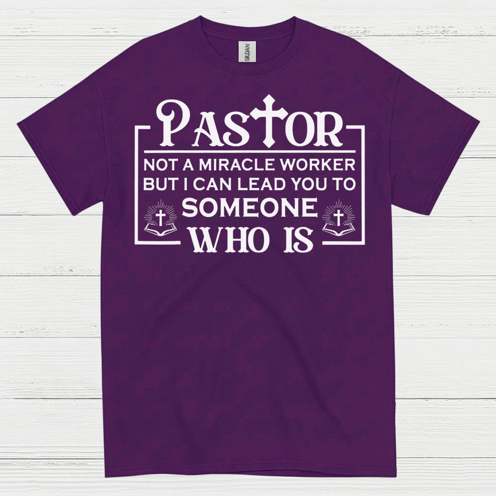 Pastor Not A Miracle Worker Faith T Shirt