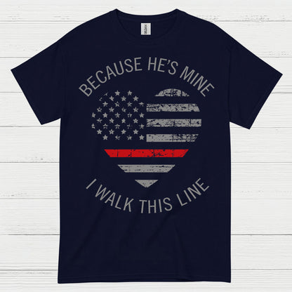 Because He’s Mine Firefighter Support T Shirt