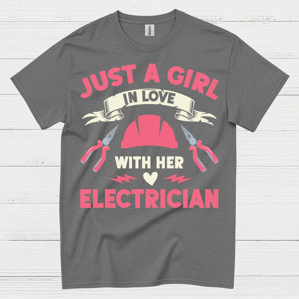 Just A Girl In Love With Her Electrician T Shirt