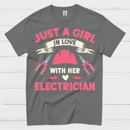Just A Girl In Love With Her Electrician T Shirt
