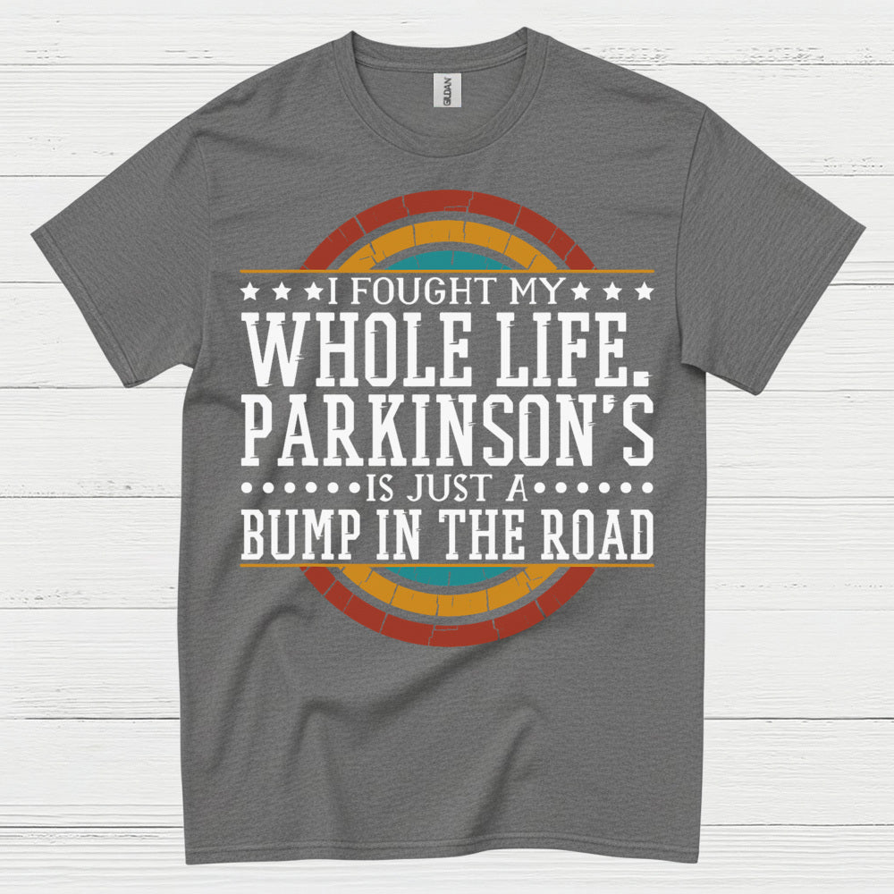 I Fought My Whole Life Parkinson’s Quote T Shirt