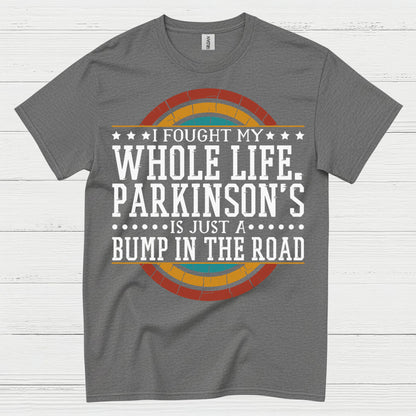 I Fought My Whole Life Parkinson’s Quote T Shirt