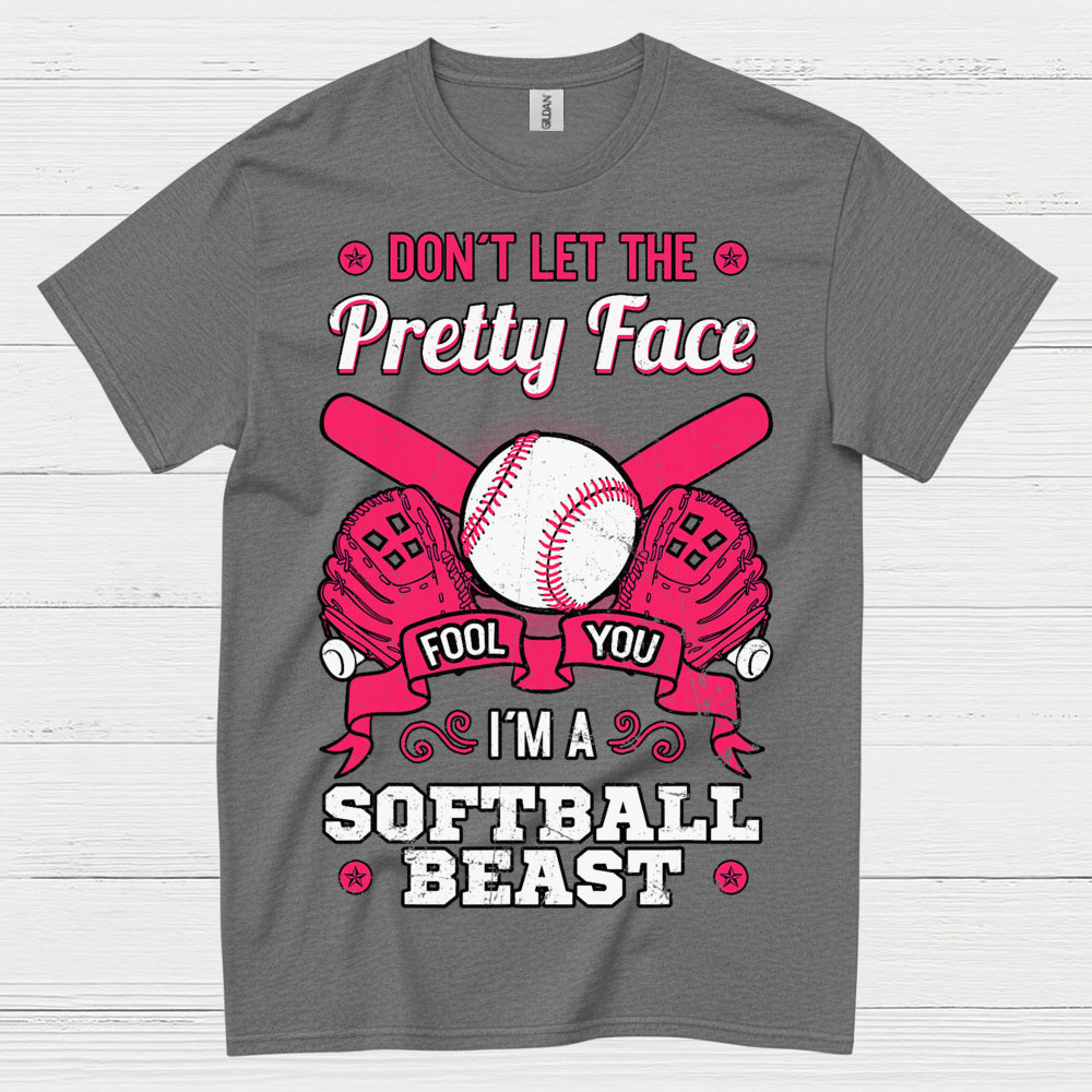Don’t Let The Pretty Face Softball T Shirt