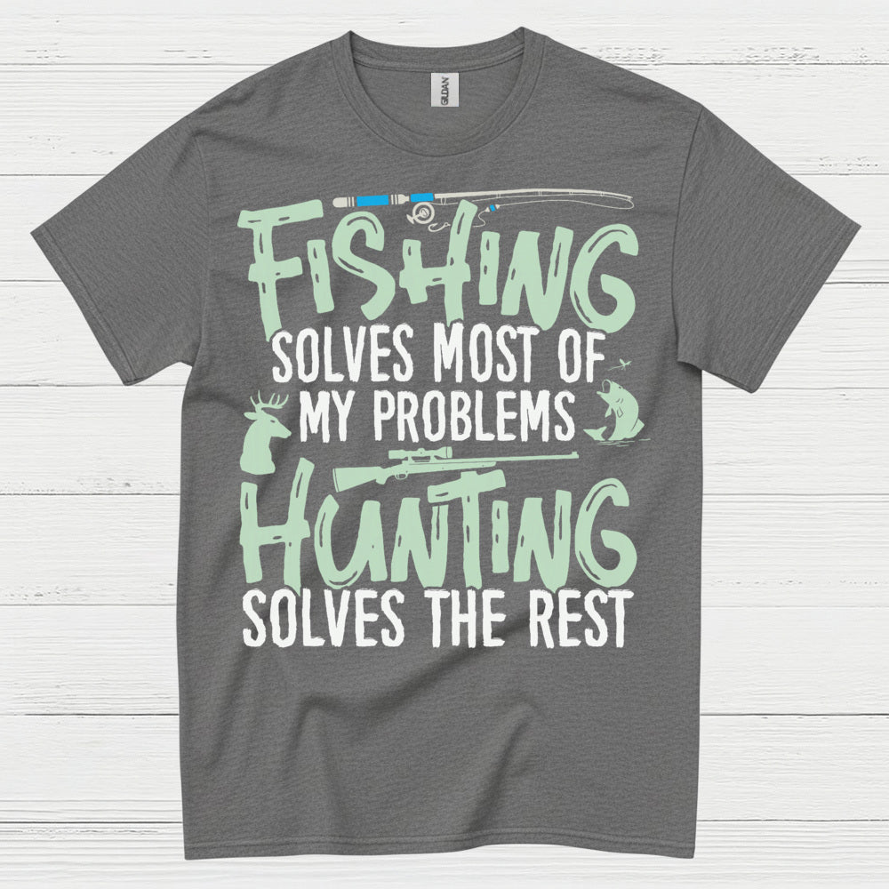 Fishing Hunting Solves Problems T Shirt