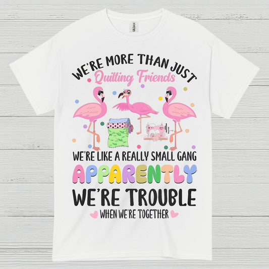Quilting Friends Humor T Shirt