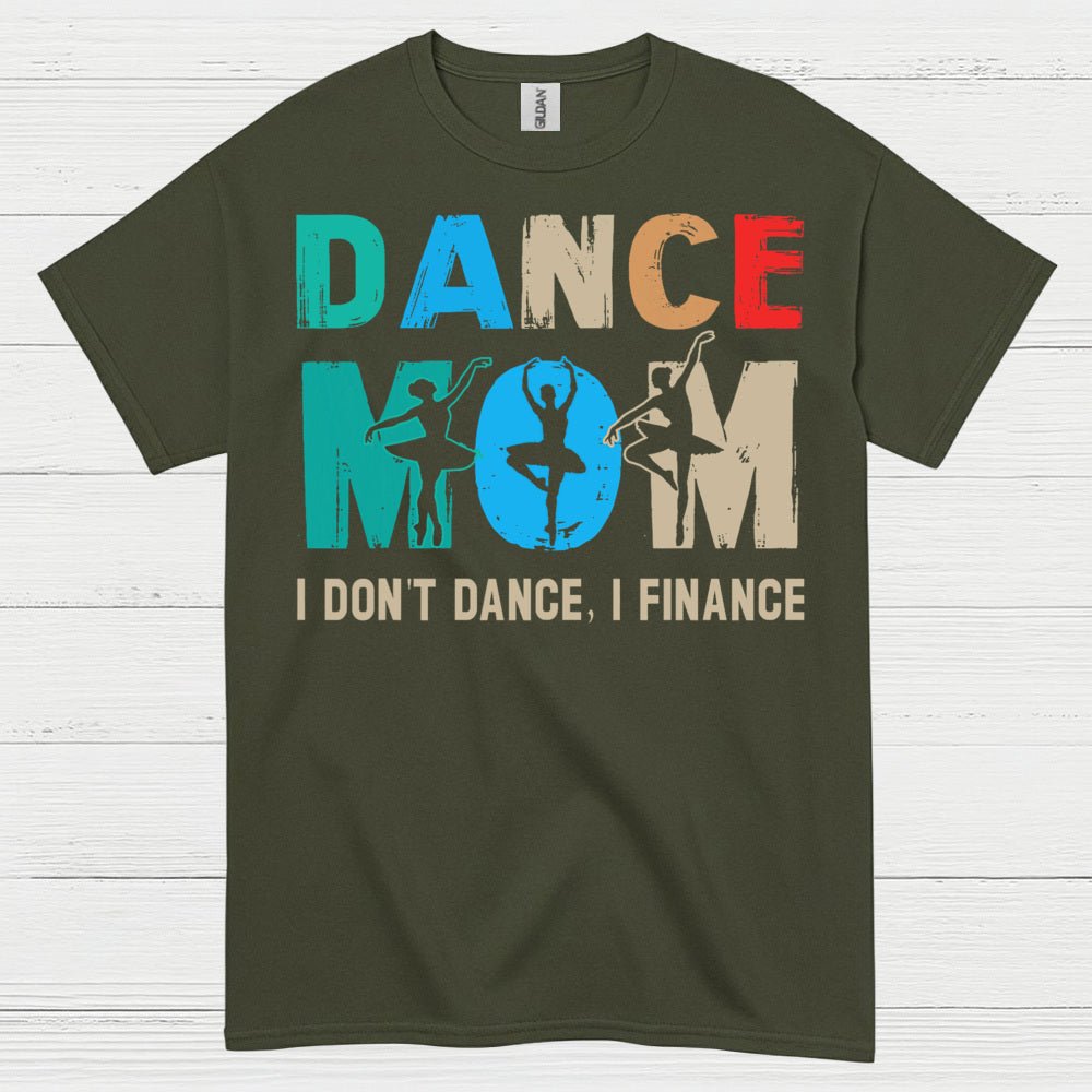 Dance Mom Humor Finance T Shirt