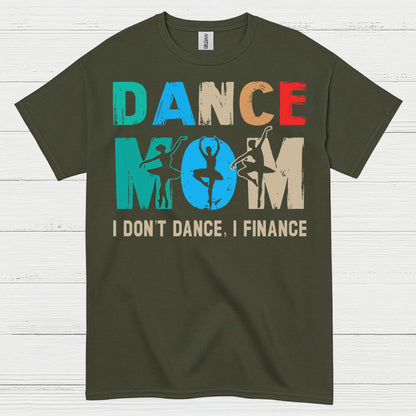 Dance Mom Humor Finance T Shirt