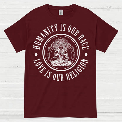 Humanity Is Our Race Love Is Our Religion T Shirt
