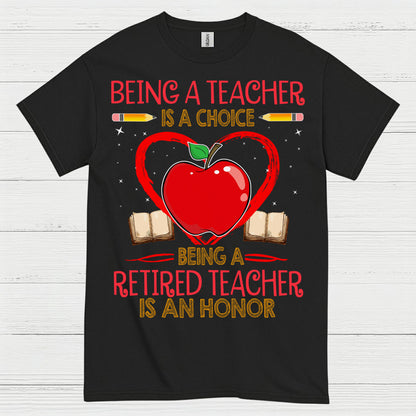 Being a Teacher is a Choice T Shirt