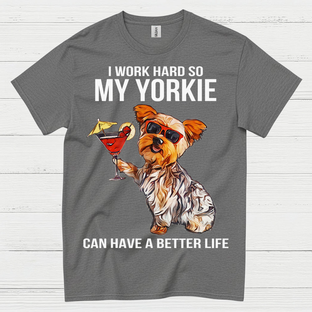 Funny My Yorkie Better Life Dog Lover T Shirt