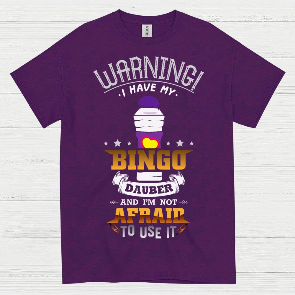 Warning I Have My Bingo Dauber T Shirt