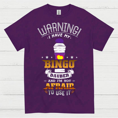 Warning I Have My Bingo Dauber T Shirt