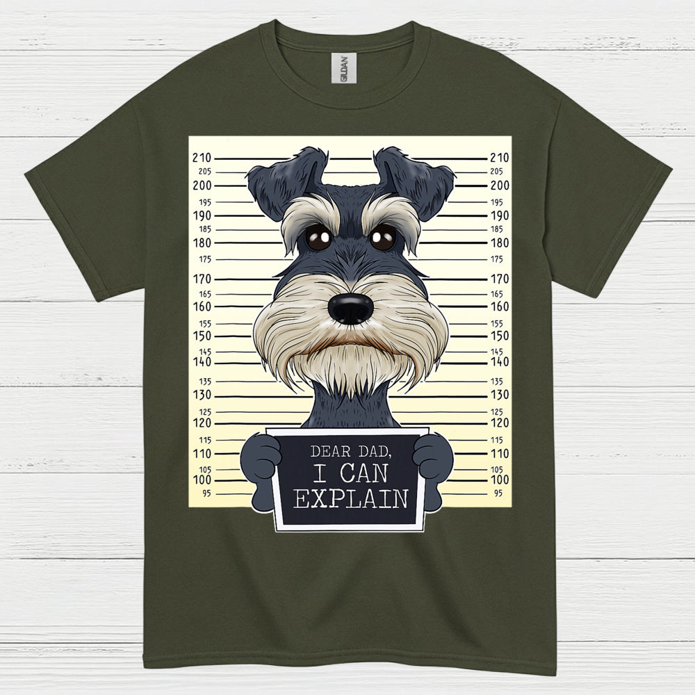 Dear Dad I Can Explain Schnauzer Mugshot Funny Dog T Shirt