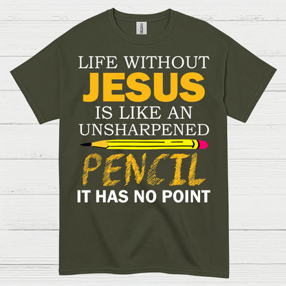 Life Without Jesus Has No Point Christian T Shirt