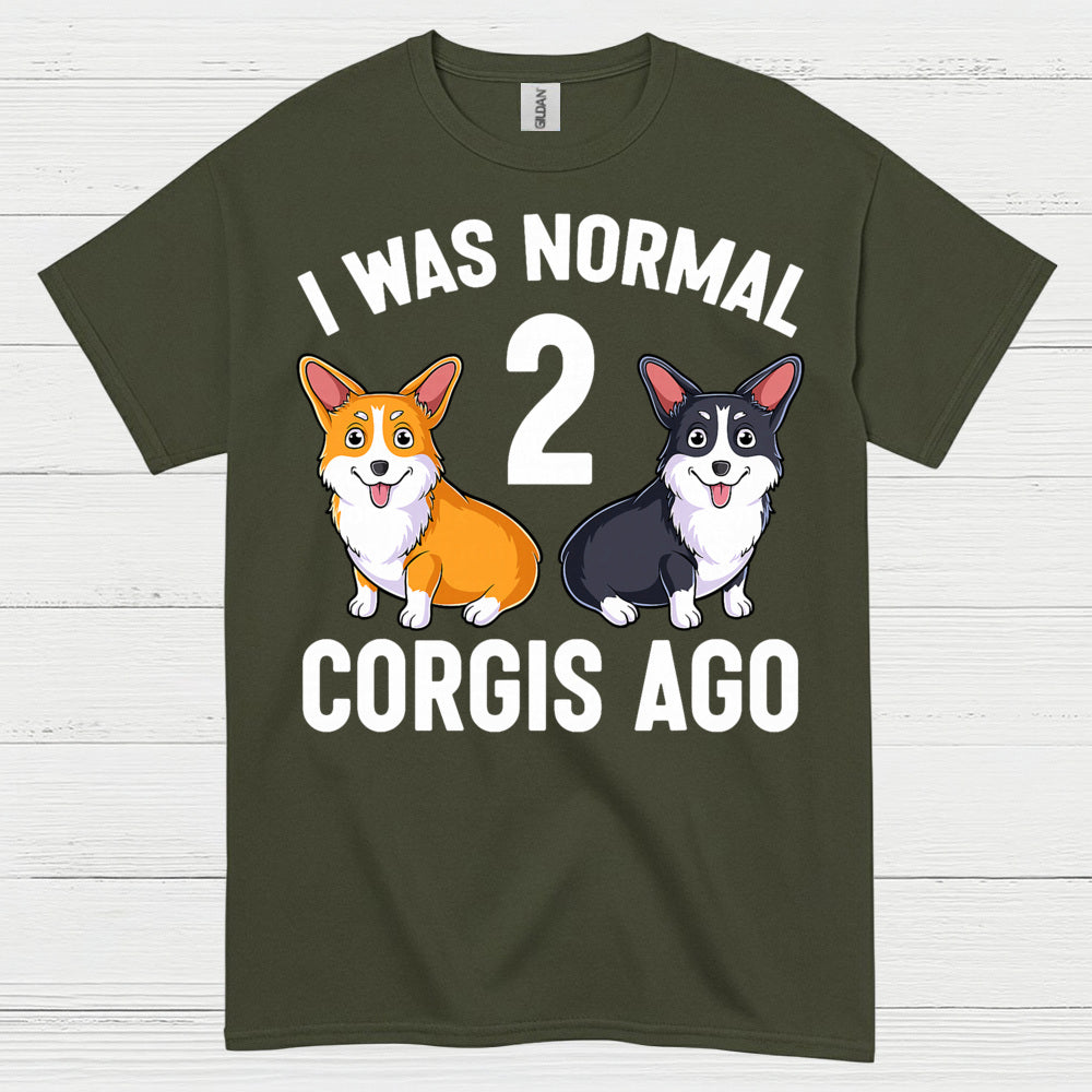 I Was Normal Two Corgis Ago T Shirt