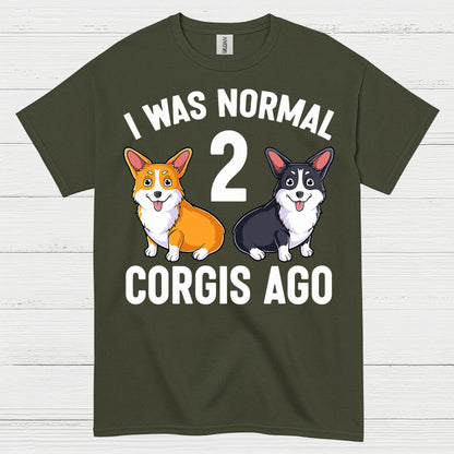 I Was Normal Two Corgis Ago T Shirt