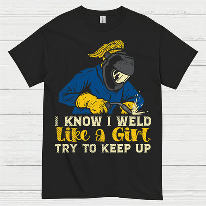 Weld Like A Girl Try To Keep Up T Shirt