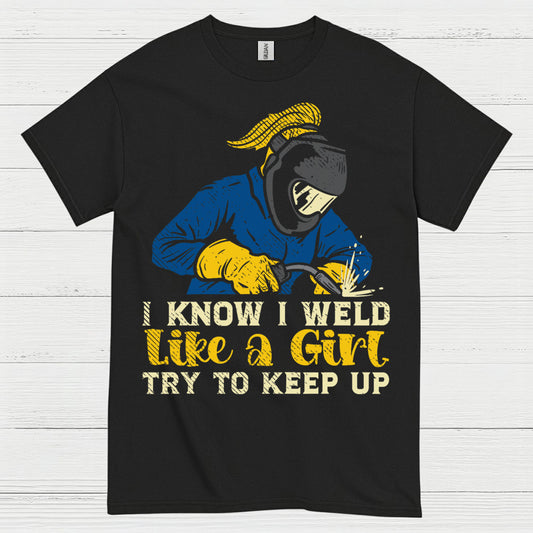 Weld Like A Girl Try To Keep Up T Shirt