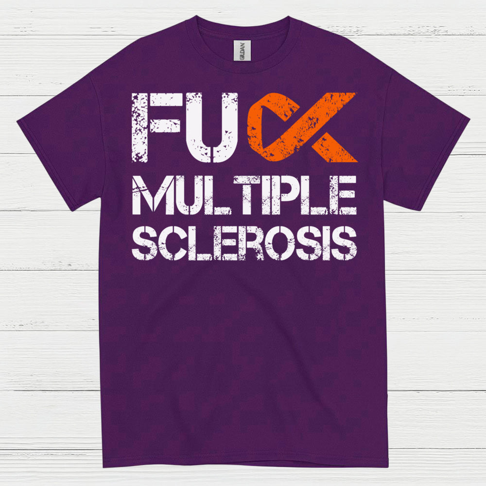 Fuck Multiple Sclerosis T Shirt