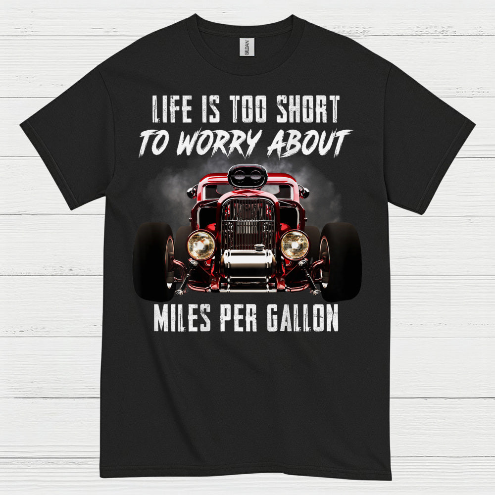 Life Is Too Short Hot Rod T Shirt