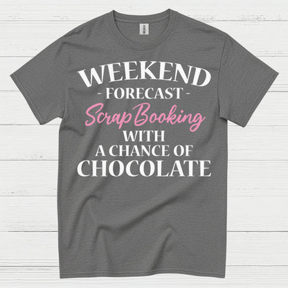 Weekend Forecast Scrapbooking Chocolate T Shirt