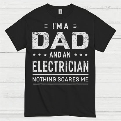 I'm A Dad And An Electrician T Shirt
