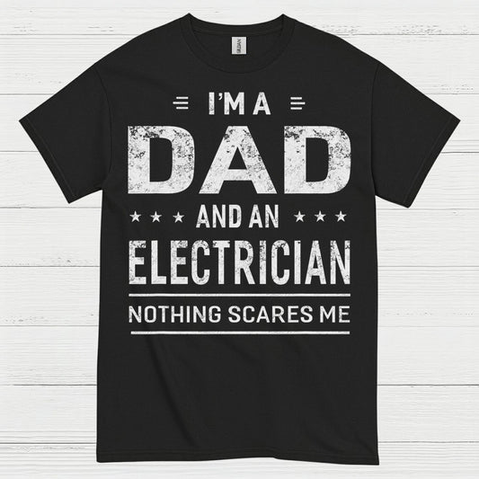 I'm A Dad And An Electrician T Shirt