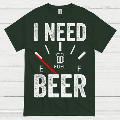 I Need Beer Fuel T Shirt
