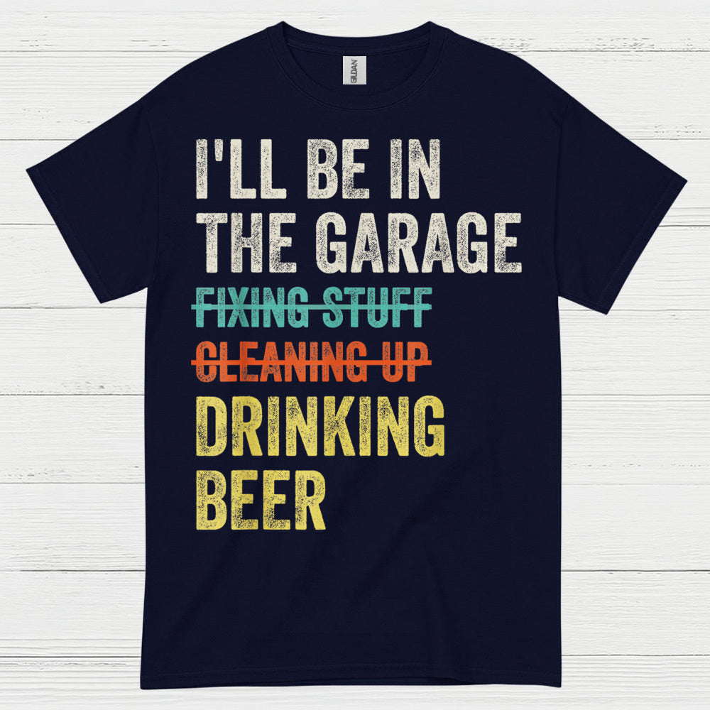 Garage Time Means Drinking Beer T Shirt