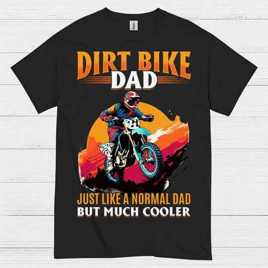 Dirt Bike Dad Much Cooler Motocross T Shirt