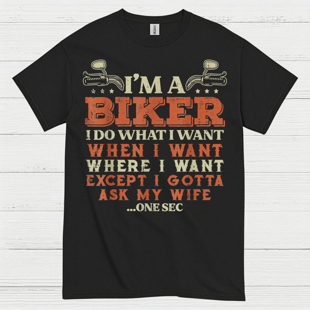 I'm a Biker Ask My Wife Humor T Shirt