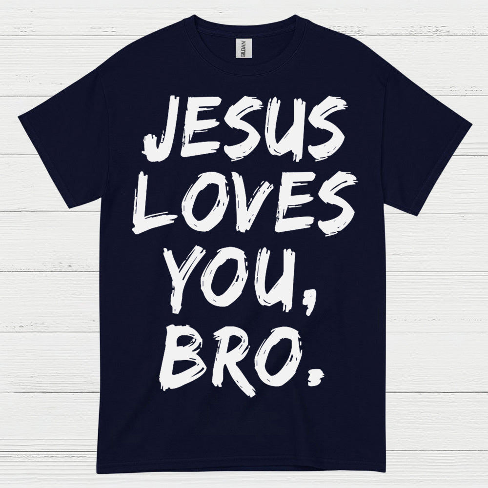 Jesus Loves You Bro Christian Faith T Shirt