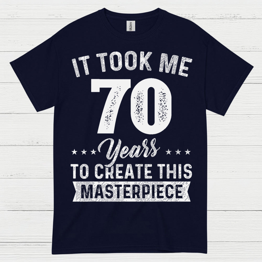 70th Birthday Masterpiece Quote T Shirt