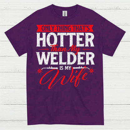 Hotter Than My Welder Wife T Shirt