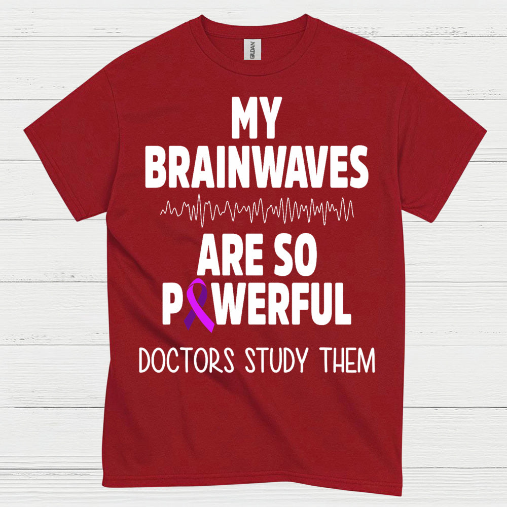 My Brainwaves Are So Powerful T Shirt