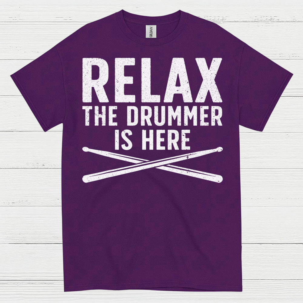 Relax The Drummer Is Here T Shirt