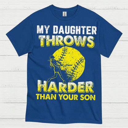 My Daughter Throws Harder Than Your Son Softball T Shirt