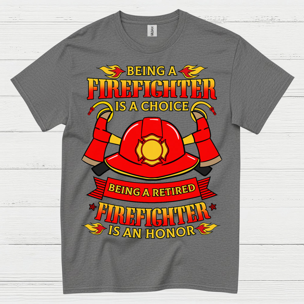Being a Retired Firefighter Is an Honor T Shirt