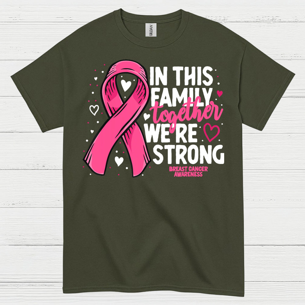 In This Family Together We're Strong Breast Cancer T Shirt