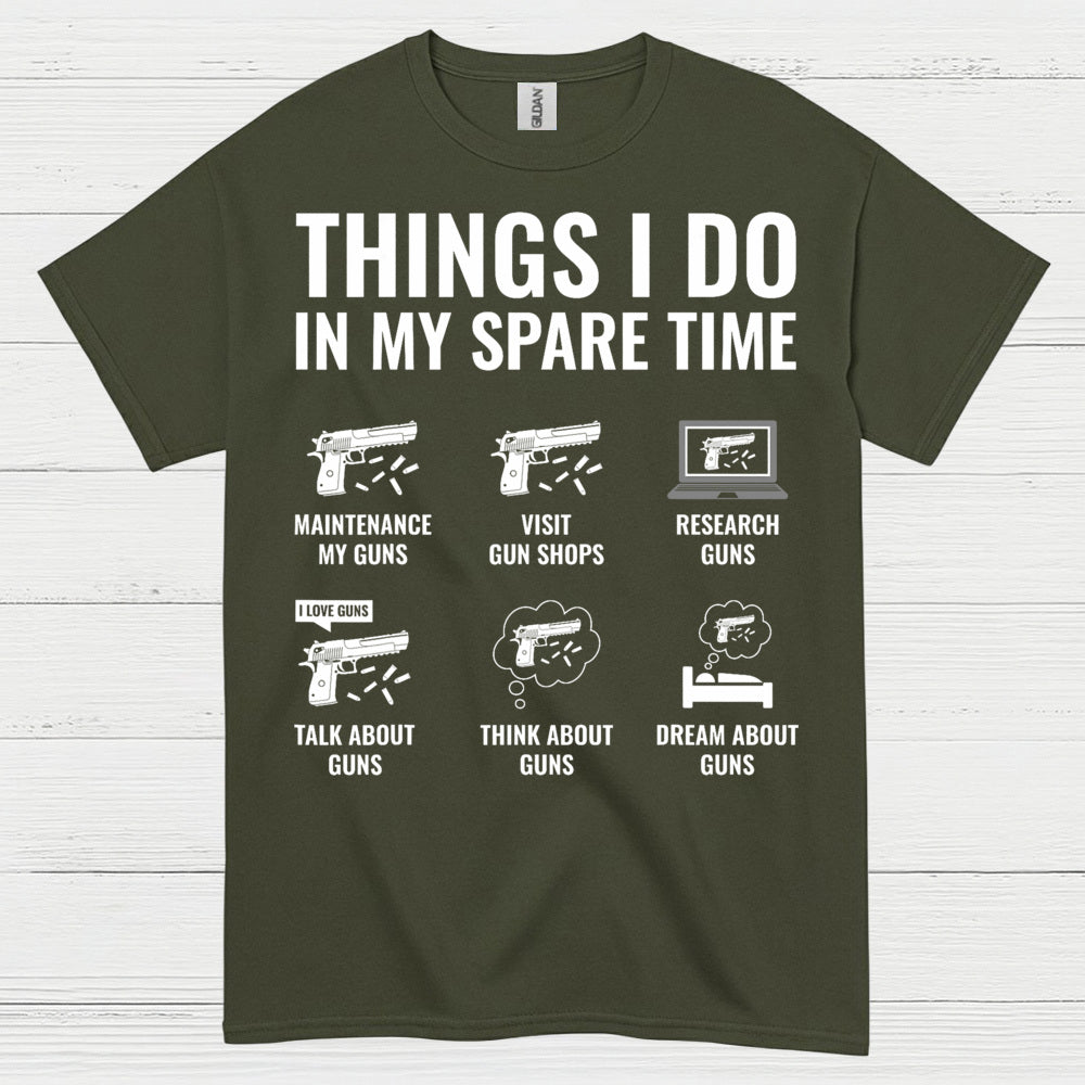 Things I Do In My Spare Time Gun Lover T Shirt
