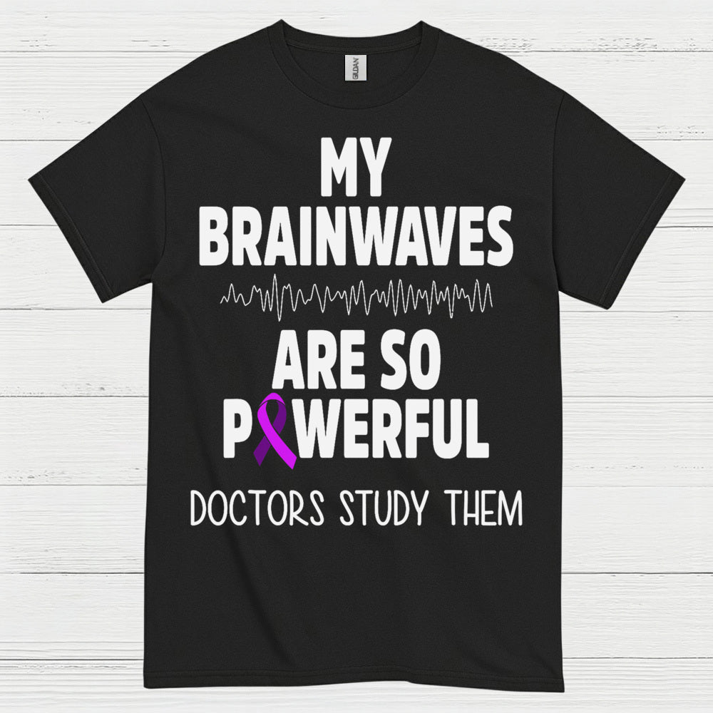 My Brainwaves Are So Powerful T Shirt