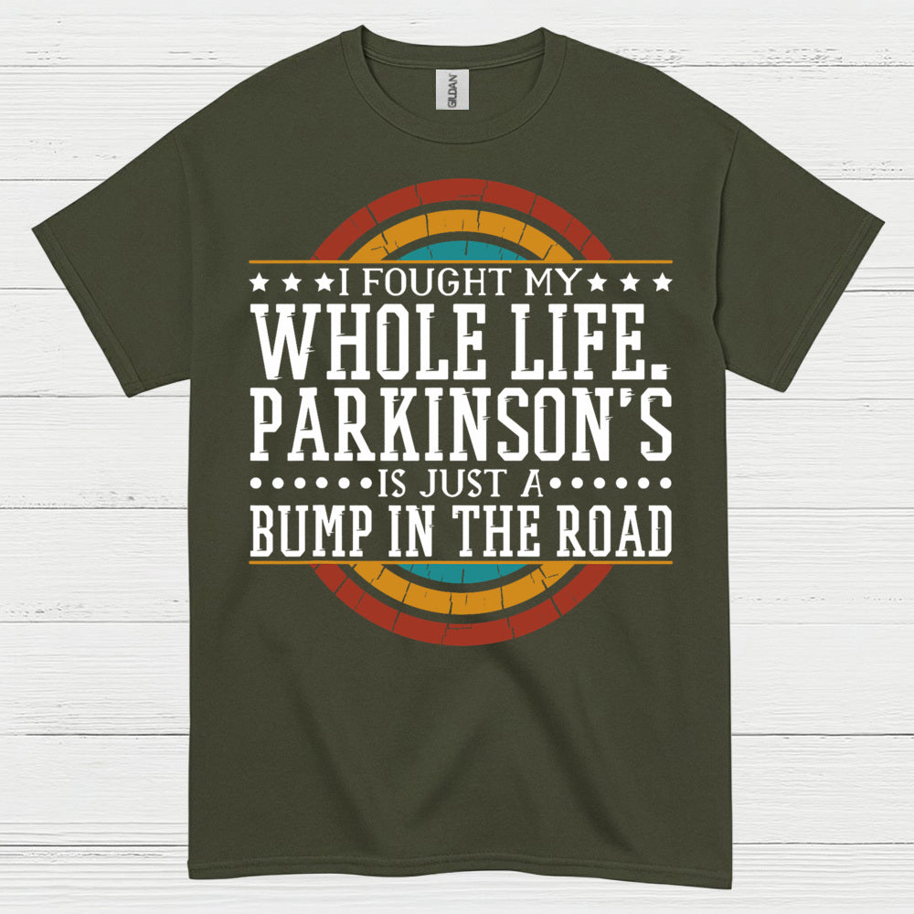 I Fought My Whole Life Parkinson’s Quote T Shirt